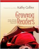 Growing Readers: Units of Study in the Primary Classroom