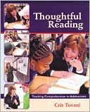 Thoughtful Reading : Teaching Comprehension to Adolescents