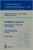 Intelligent Agents II - Agent Theories, Architectures, and Languages: IJCAI'95-ATAL Workshop, Montreal, Canada, August 19-20, 1995 Proceedings