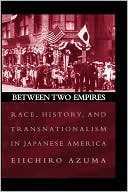 download Between Two Empires : Race, History, and Transnationalism in Japanese America book