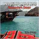 Photographic Rendezvous: Musandam Oman