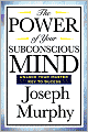 The Power of Your Subconscious Mind