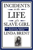 Incidents in the Life of a Slave Girl (An African American Heritage Book)