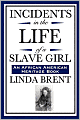 Incidents in the Life of a Slave Girl (An African American Heritage Book)
