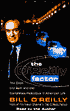 The O'Reilly Factor: The Good, the Bad, and the Completely Ridiculous in American Life