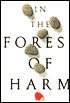 In the Forest of Harm