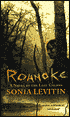 Roanoke: A Novel of the Lost Colony