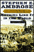 Nothing like It in the World: The Men Who Built the Transcontinental Railroad 1863-1869