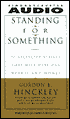 Standing for Something: Ten Neglected Virtues That Will Heal Our Hearts and Homes