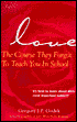 Love: The Course They Forgot to Teach You in School