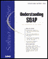 Understanding Soap: Simple Object Access Protocol