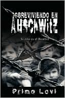 Sobreviviendo En Auschwitz - Si Esto Es El Hombre / Survival In Auschwitz - If This Is A Man