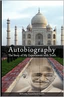 Autobiography: The Story of My Experiments with Truth