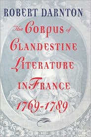 The Corpus Of Clandestine Literature In France, 1769-1789