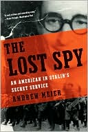The Lost Spy: An American in Stalin's Secret Service