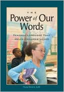 Power of Our Words: Teacher Language that Helps Children Learn