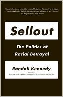 Sellout: The Politics of Racial Betrayal