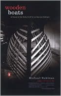 Wooden Boats: In Pursuit of the Perfect Craft at an American Boatyard