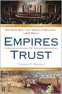 Empires of Trust: How Rome Built--And America Is Building--A New World