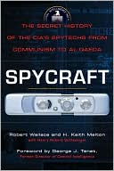 Spycraft: The Secret History of the CIA's Spytechs, from Communism toAl-Qaeda