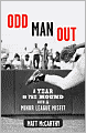 Odd Man Out: A Year on the Mound with a Minor League Misfit