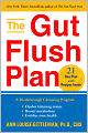 The Gut Flush Plan: The Breakthrough Cleansing Program to Rid Your Body of the Toxins That Make You Sick, Tired, and Bloated