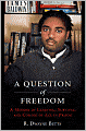 A Question of Freedom: A Memoir of Learning, Survival, and Coming of Age in Prison