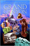 Incredible Grand Canyon: Cliffhangers and Curiosities from America's Greatest Canyon