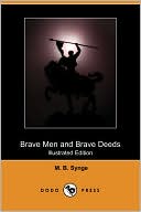 Brave Men And Brave Deeds (Illustrated Edition) (Dodo Press)