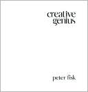 Creative Genius: An Innovation Guide for Business Leaders, Border Crossers and Game Changers