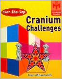 Over-the-Top Cranium Challenges (Official MENSA Puzzle Book Series)