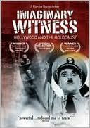 Imaginary Witness: Hollywood and the Holocaust