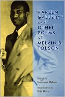 Harlem Gallery and Other Poems of Melvin B. Tolson