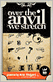 Over The Anvil We Stretch