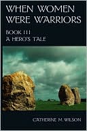 When Women Were Warriors Book Iii