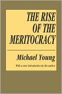 The Rise Of The Meritocracy