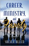Career, Ministry, and Family: Can They Complement Each Other?