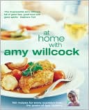 At Home with Amy Wilcock: 150 Recipes for Every Occasion from the Queen of Aga Cookery