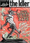 The Idler: Your Money or Your Life?, Issue 36 Winter 2005