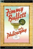 Jimmy Buffett and Philosophy: The Porpoise Driven Life