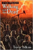After Twilight: Walking with the Dead
