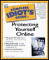 The Complete Idiot's Guide to Protecting Yourself Online