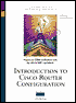 ICRC: Introduction to Cisco Router Configuration (CCNP Certification Courseware Series)