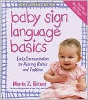 Baby Sign Language Basics: Early Communication for Hearing Babies and Toddlers, New & Expanded Edition