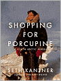 Shopping for Porcupine: A Life in Arctic Alaska