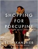 Shopping for Porcupine: A Life in Arctic Alaska