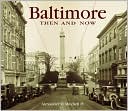 Baltimore Then and Now (Compact)