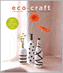 Eco-Craft: Recycle, Recraft, Restyle