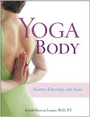 Yogabody: Anatomy, Kinesiology, and Asana