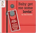 Baby Get Me Some Lovin'